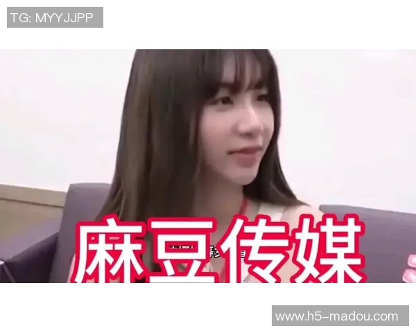 91制片厂传媒麻豆-揭秘91制片厂传媒麻豆的魅力之源-91制片厂传媒麻豆